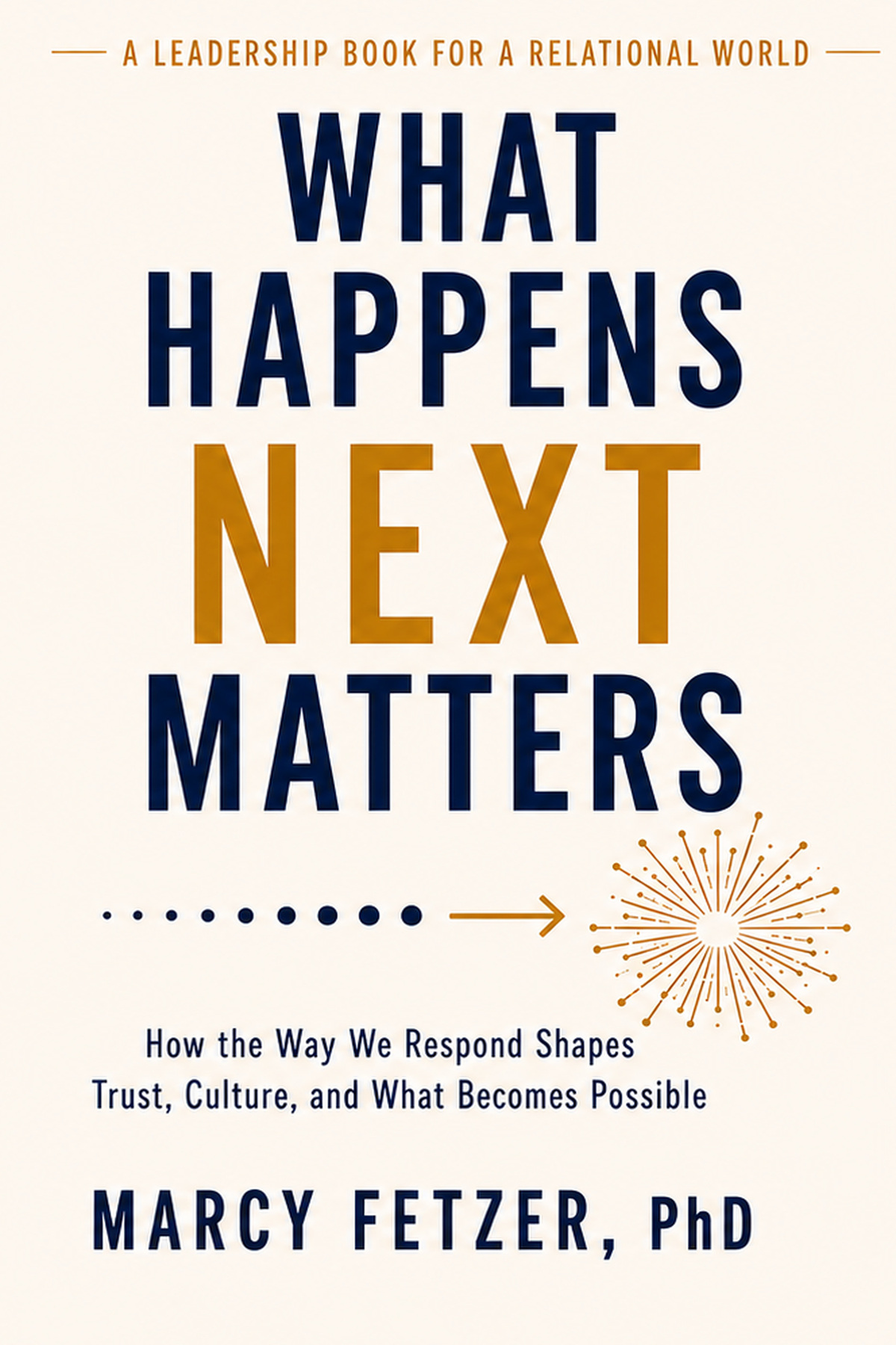 Cover of What Happens Next Matters by Marcy Fetzer, PhD